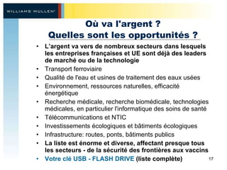 Où va l'argent ? Quelles sont les opportunités ? L’argent va vers de nombreux secteurs dans lesquels les entreprises françaises et UE sont déjà des leaders de marché ou de la technologie Transport ferroviaire Qualité de l'eau et usines de traitement des eaux usées Environnement, ressources naturelles, efficacité énergétique Recherche médicale, recherche biomédicale, technologies médicales, en particulier l'informatique des soins de santé Télécommunications et NTIC Investissements écologiques et bâtiments écologiques Infrastructure: routes, ponts, bâtiments publics  La liste est énorme et diverse, affectant presque tous les secteurs - de la sécurité des frontières aux vaccins Votre clé USB - FLASH DRIVE  (liste complète) 