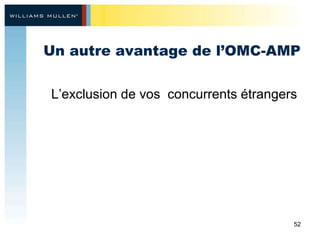 Un autre avantage de l’OMC-AMP L’exclusion de vos  concurrents  é trangers  