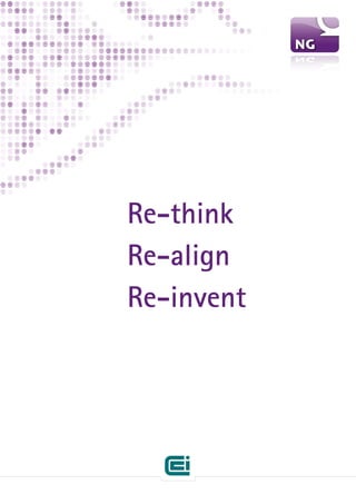 Re-think
Re-align
Re-invent
 