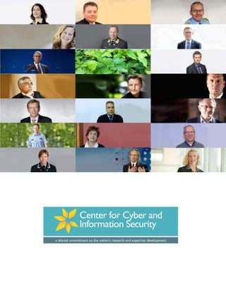 Center for Cyber and 
Information Security 
a shared commitment to the nation’s research and expertise development 
 