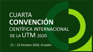 21 – 23 Octubre 2020, Ecuador
 