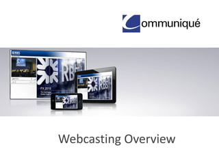 Webcasting Overview
 
