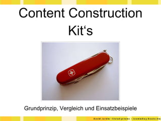 Content Construction Kit‘s ,[object Object],David Jardin - SistaSystems - JoomlaDay Deutschland 2011 