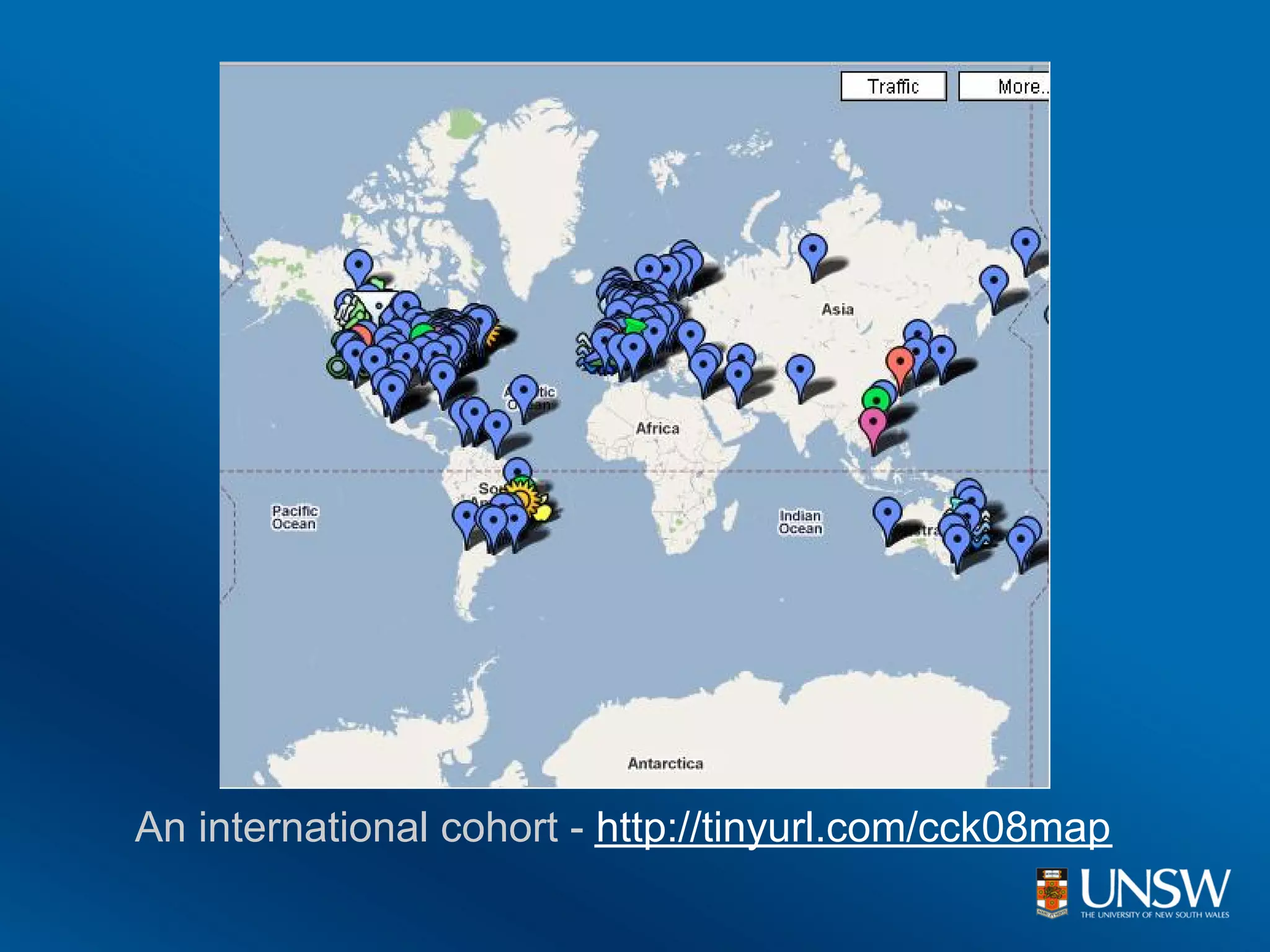 An international cohort - http://tinyurl.com/cck08map
 