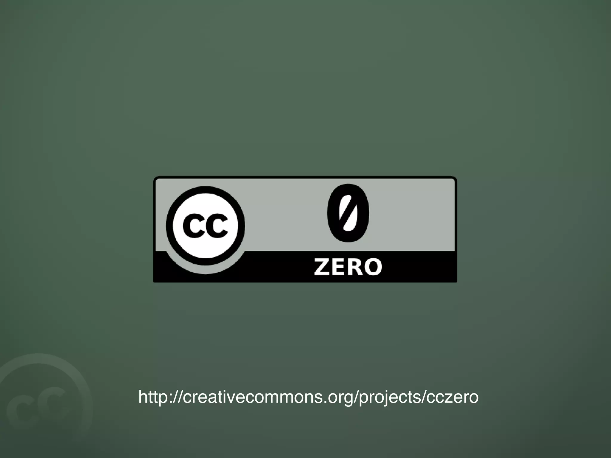 http://creativecommons.org/projects/cczero 