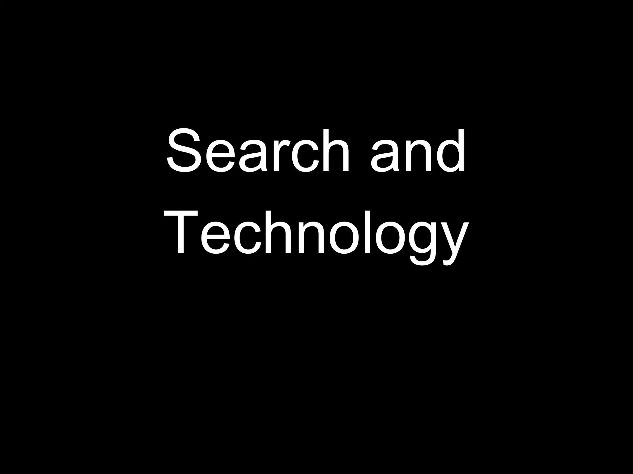Search and Technology 