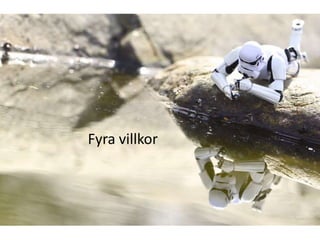 Fyra villkor

 