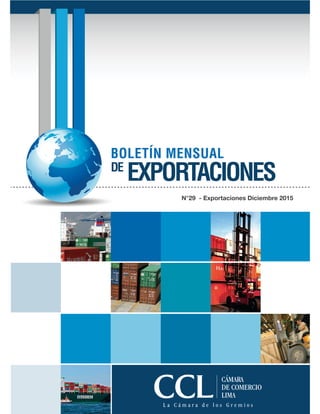 N°29 - Exportaciones Diciembre 2015
BOLETÍN MENSUAL
DE
EXPORTACIONES
 