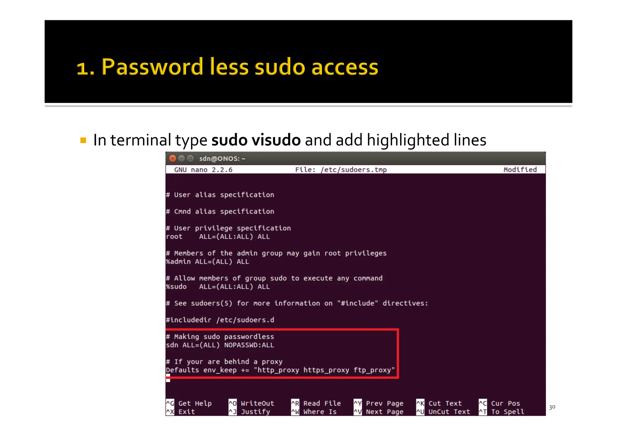 ¡ In terminal type sudo visudo and add highlighted lines
30
 