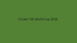 Cricket T20 World Cup 2016
 
