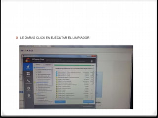 0 LE DARAS CLICK EN EJECUTAR EL LIMPIADOR