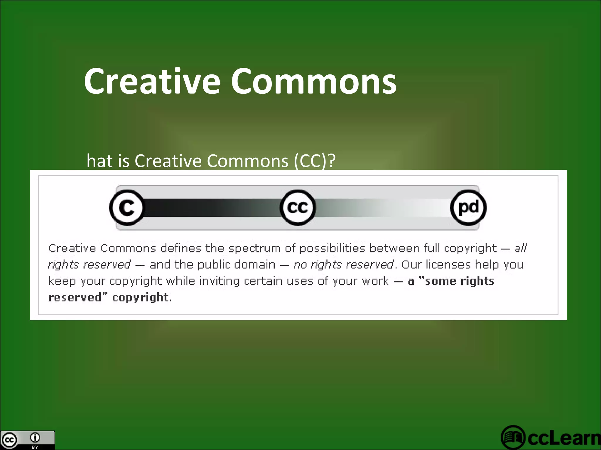 Creative Commons What is Creative Commons (CC)? 