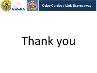 DRAFT
SEGMENT	9	– Other	Activities	(cont’d.)
Cebu-Cordova Link Expressway
Thank	you
 
