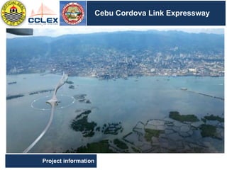 DRAFT
SEGMENT	9	– Other	Activities	(cont’d.)
Project information
Cebu Cordova Link Expressway
 