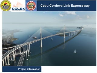 DRAFT
SEGMENT	9	– Other	Activities	(cont’d.)
Project information
Cebu Cordova Link Expressway
 
