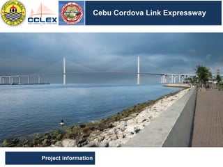 DRAFT
SEGMENT	9	– Other	Activities	(cont’d.)
Cebu Cordova Link Expressway
Project information
 