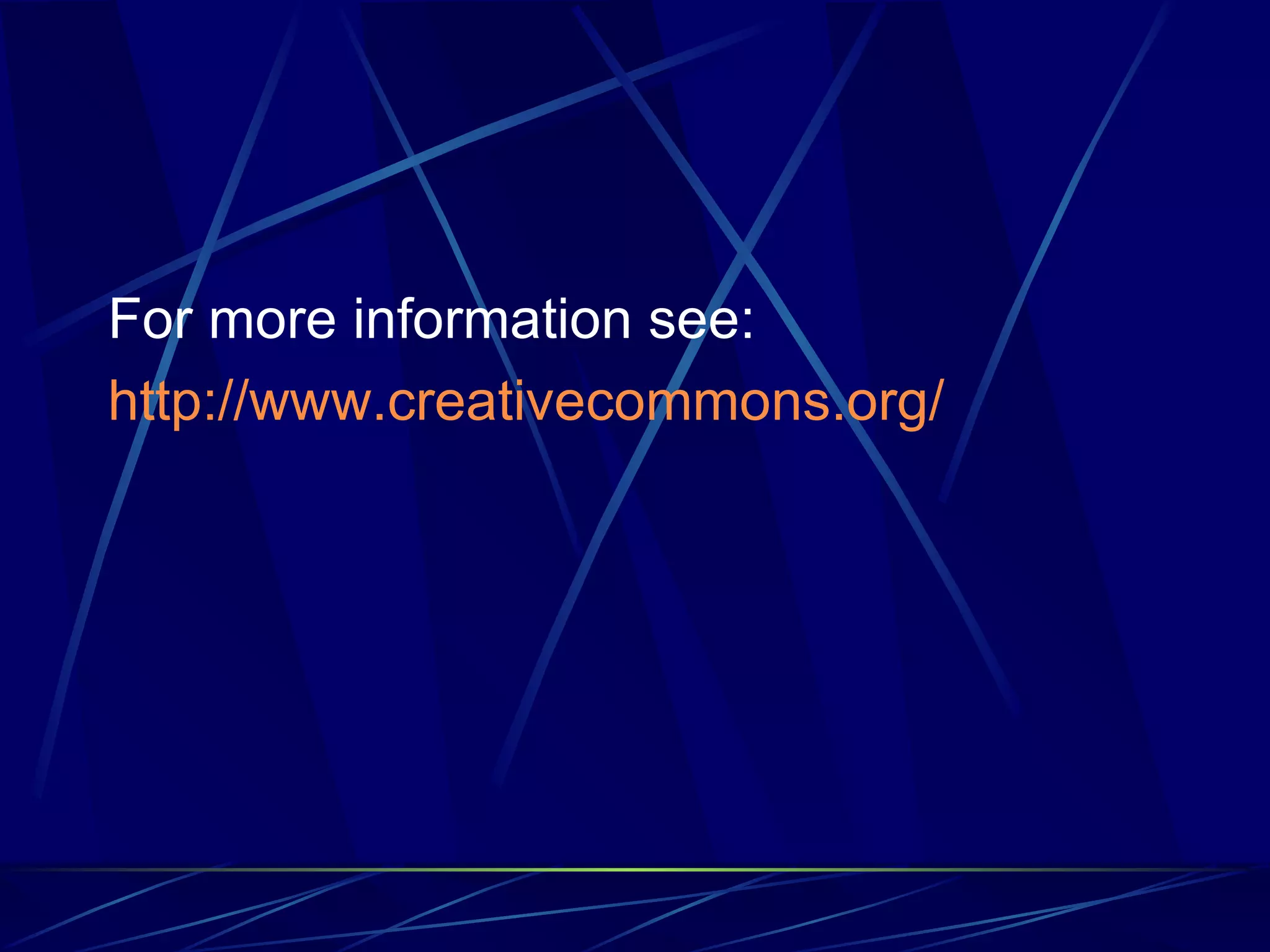 For more information see: http://www. creativecommons .org/
