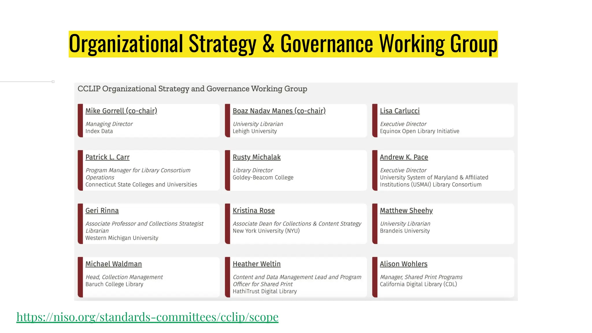 Organizational Strategy & Governance Working Group
https://niso.org/standards-committees/cclip/scope
 