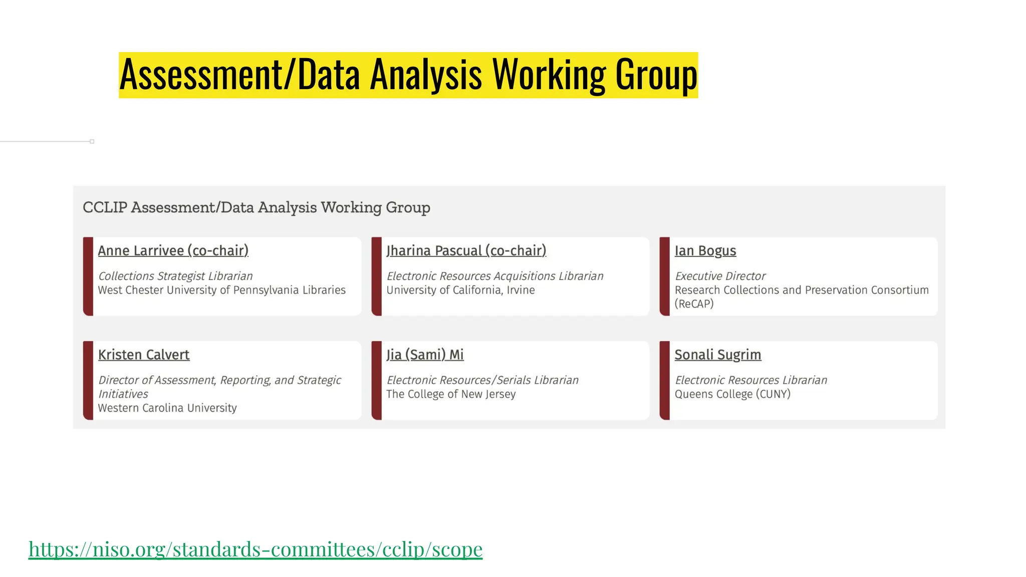 Assessment/Data Analysis Working Group
https://niso.org/standards-committees/cclip/scope
 