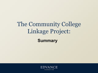 The Community College Linkage Project: Summary 