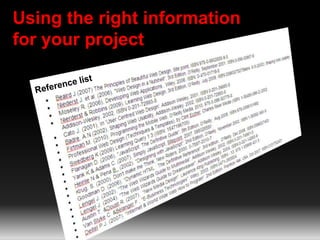 Using the right information 
for your project 
 