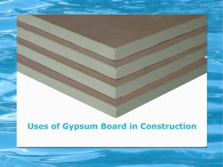Uses of Gypsum Board in Construction
 