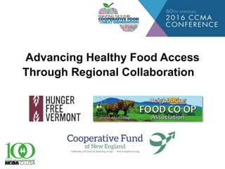 Advancing Healthy Food Access
Through Regional Collaboration
 