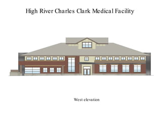 High River Charles Clark Medical Facility West elevation 