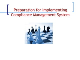 Preparation for Implementing Compliance Management System 