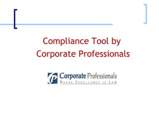 Compliance Tool by  Corporate Professionals 