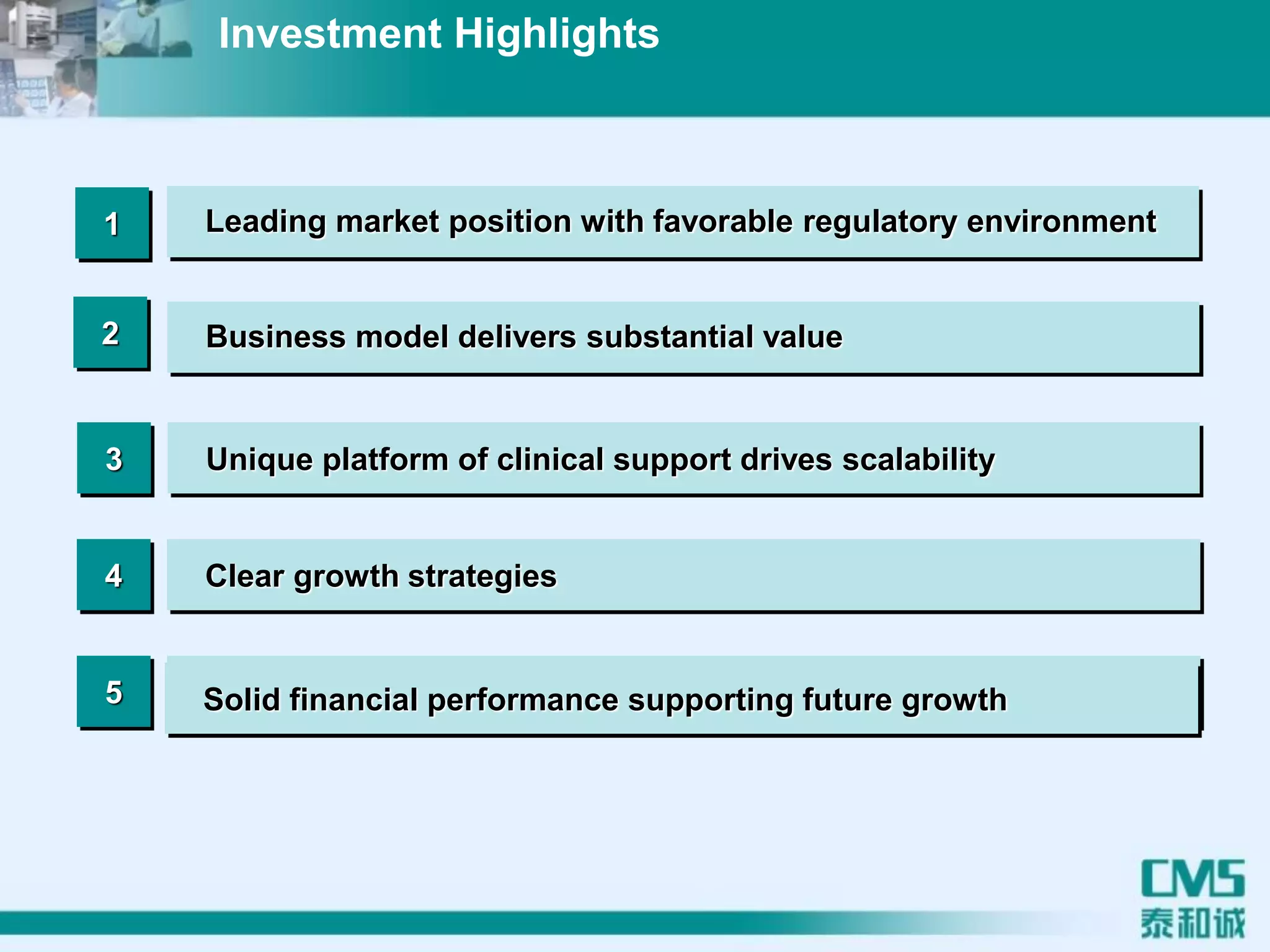 1
Unique platform of clinical support drives scalability3
Clear growth strategies4
5
Business model delivers substantial value2
Solid financial performance supporting future growth
Leading market position with favorable regulatory environment
Investment Highlights
 