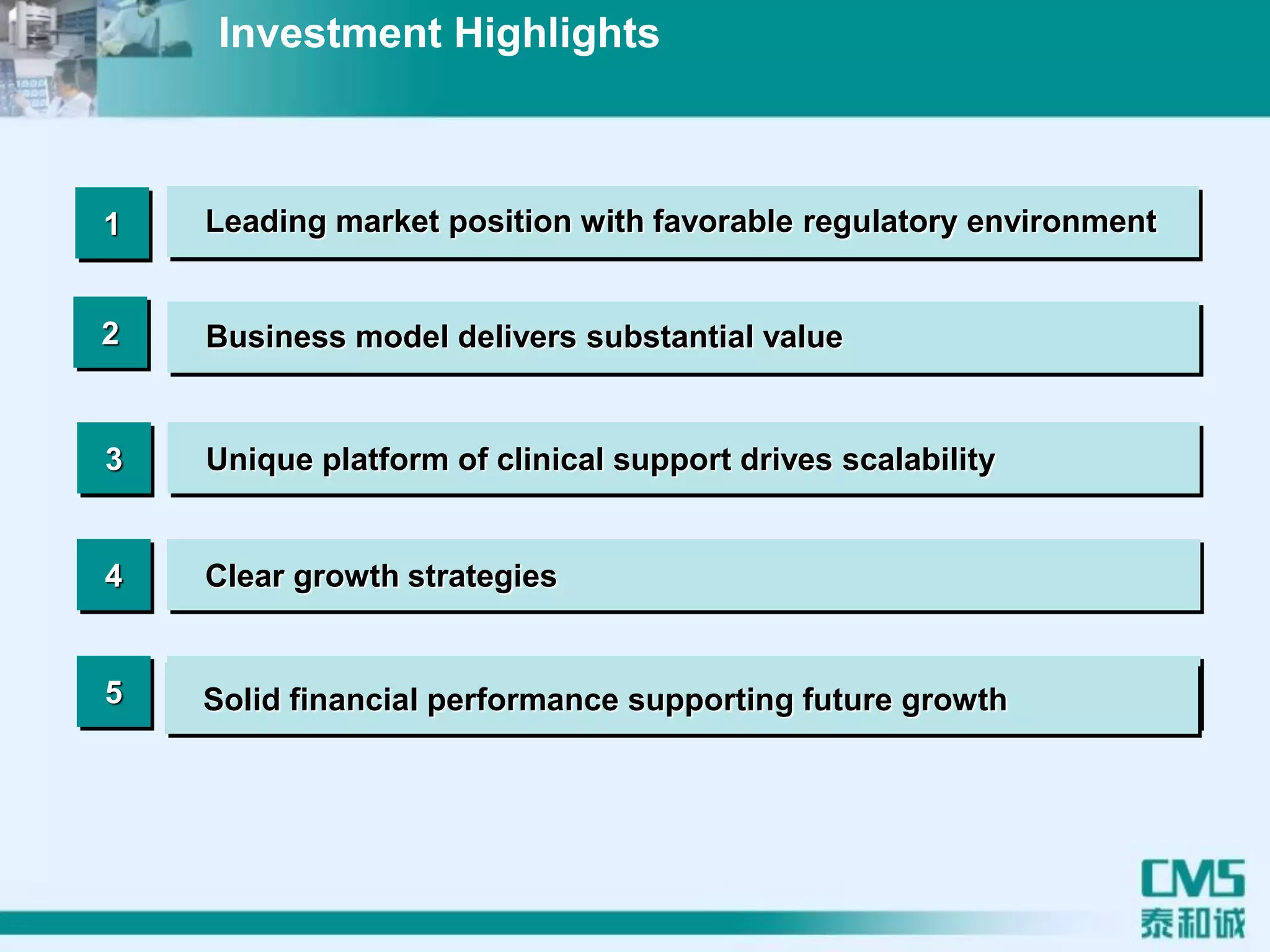 1
Unique platform of clinical support drives scalability3
Clear growth strategies4
5
Business model delivers substantial value2
Solid financial performance supporting future growth
Leading market position with favorable regulatory environment
Investment Highlights
 