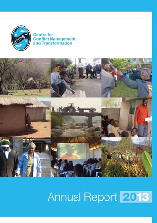 Centre for
Conflict Management
and Transformation
Annual Report 2013
Farai_Review_final 17/7/14 08:34 Page 1
 