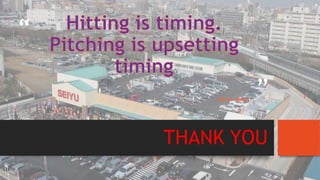 “
”-Warren Spahn
THANK YOU
 