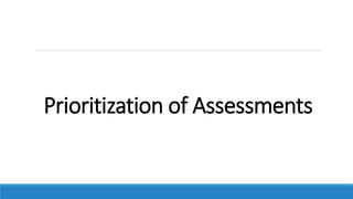 Prioritization of Assessments
 