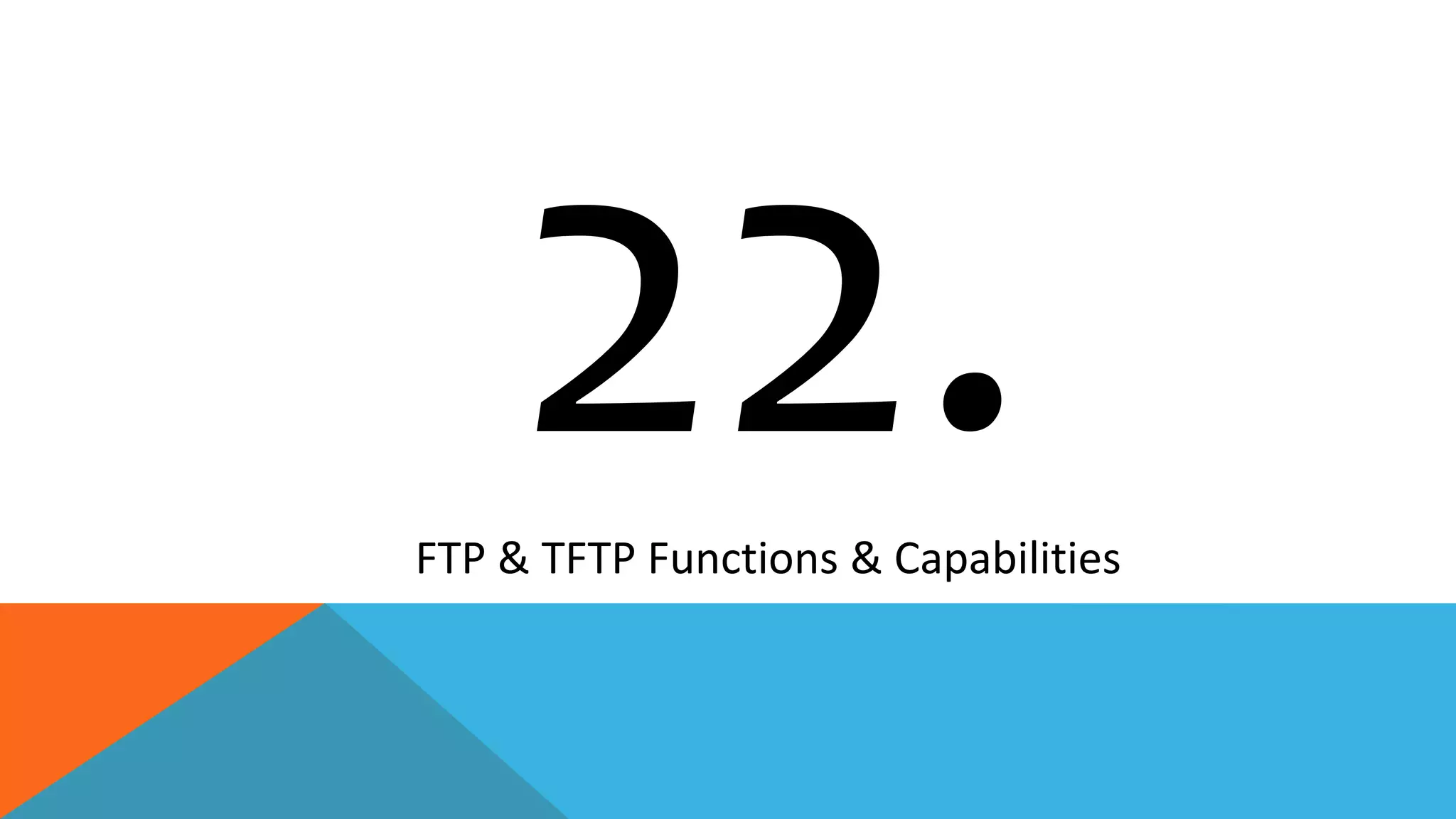 FTP & TFTP Functions & Capabilities
 