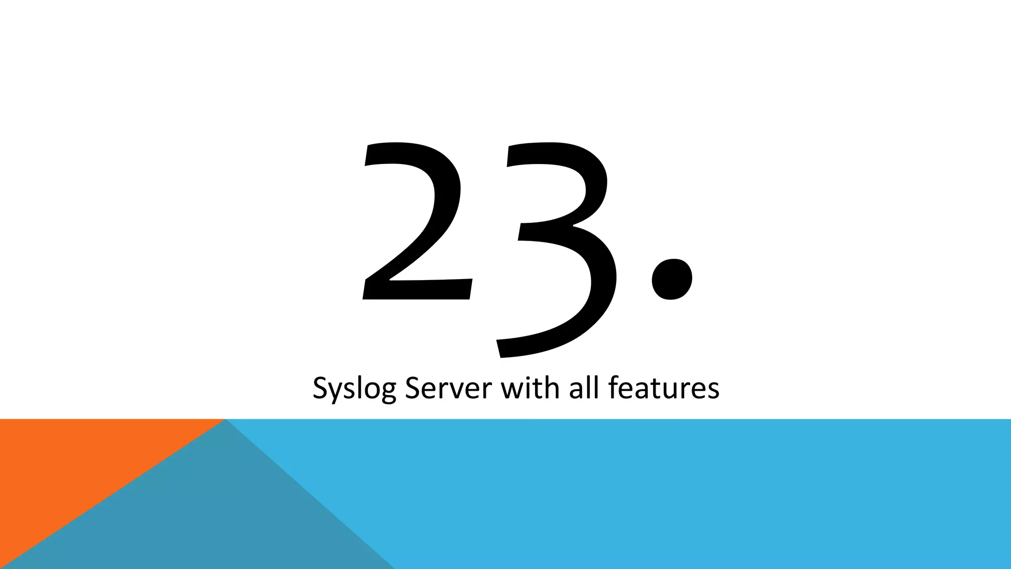 Syslog Server with all features
 