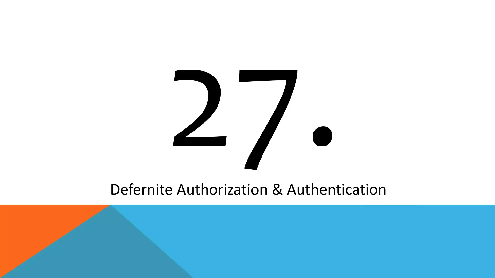 Defernite Authorization & Authentication
 