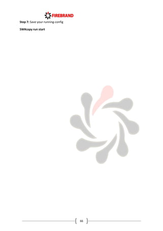 66
Step 7: Save your running-config
SW#copy run start
 