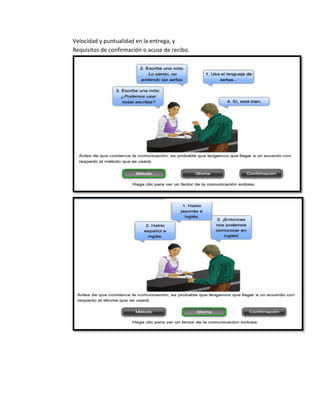 Velocidad y puntualidad en la entrega, y
Requisitos de confirmación o acuse de recibo.
 