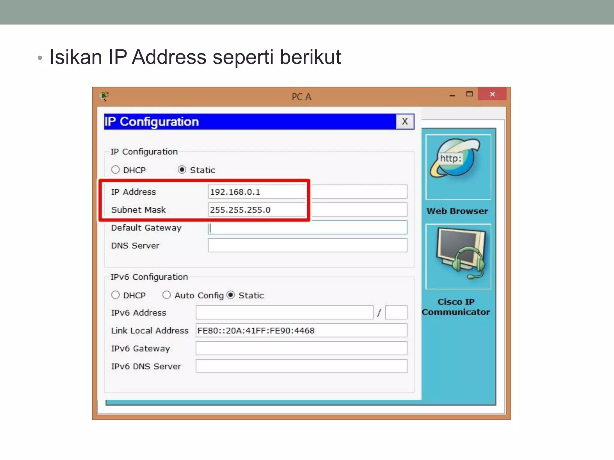 •Isikan IP Address seperti berikut 
 