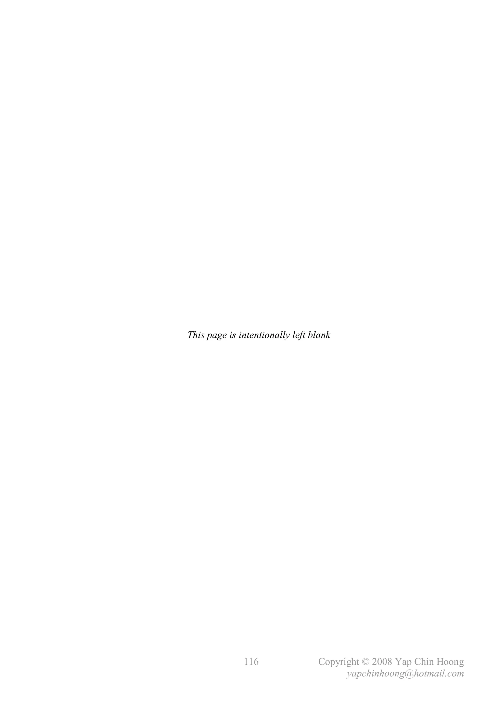 This page is intentionally left blank




              116                Copyright © 2008 Yap Chin Hoong
                                       yapchinhoong@hotmail.com
 