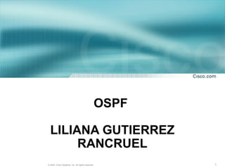 OSPF  LILIANA GUTIERREZ RANCRUEL 
