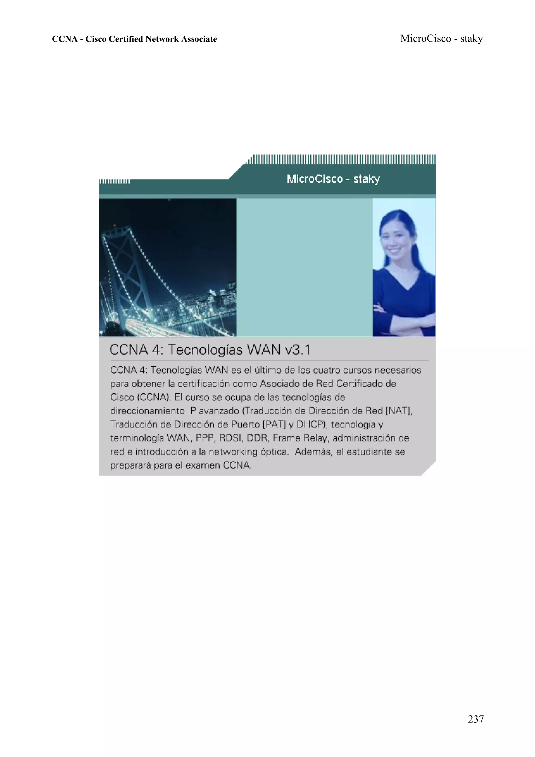 CCNA - Cisco Certified Network Associate   MicroCisco - staky




                                                         237
 