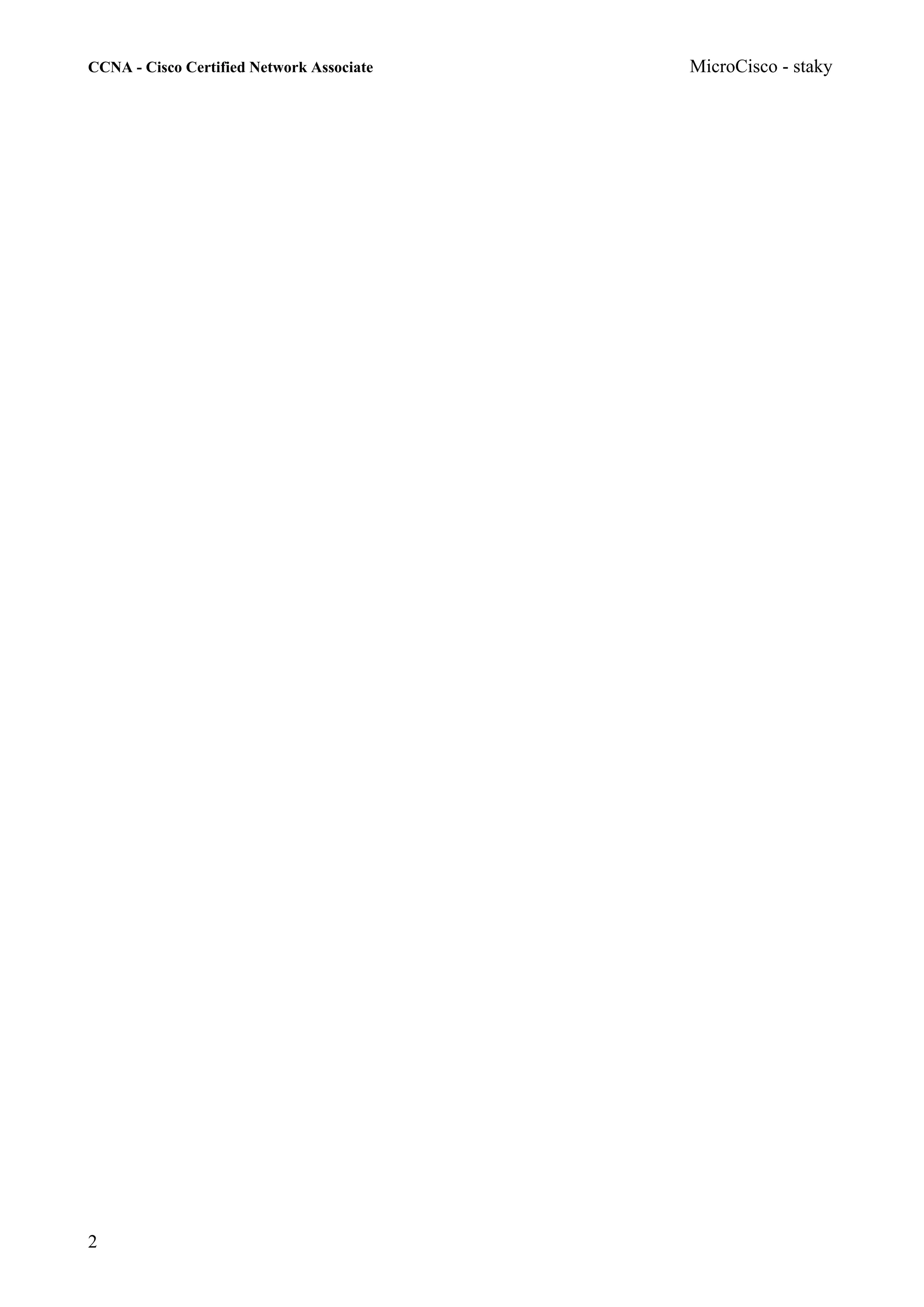 CCNA - Cisco Certified Network Associate   MicroCisco - staky




2
 