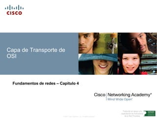Capa de Transporte de OSI Fundamentos de redes – Capítulo 4 