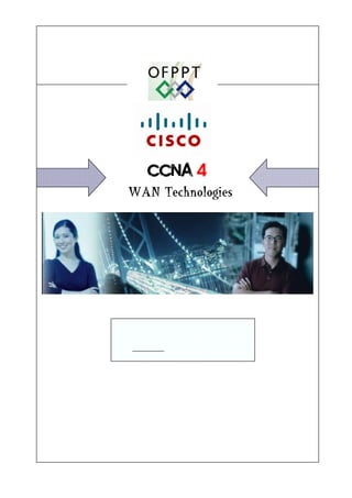 CCNA 4
WAN Technologies




    WWW.TRI.ON.MA
 