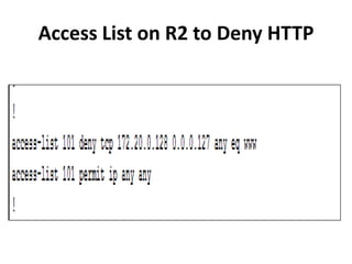 Access List on R2 to Deny HTTP
 