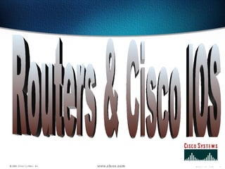 Routers & Cisco IOS  