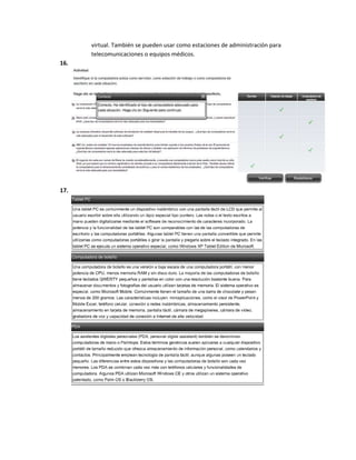 virtual. También se pueden usar como estaciones de administración para
      telecomunicaciones o equipos médicos.
16.




17.
 